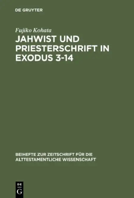 Jahwist und Priesterschrift in Exodus 3-14 by Fujiko Kohata