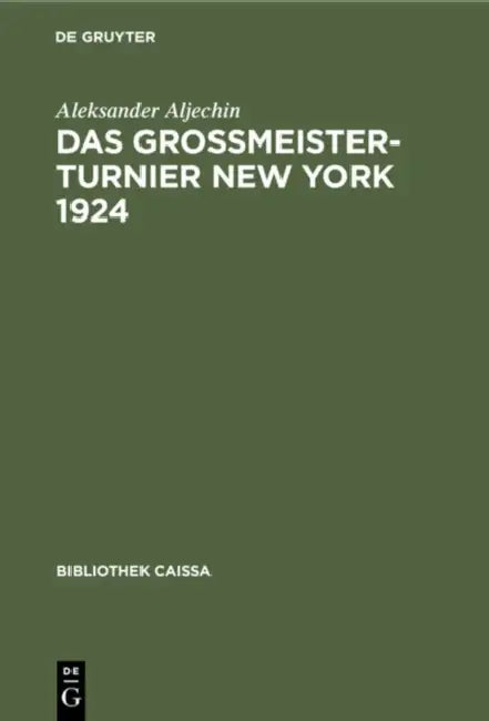 Das Grossmeister-Turnier New York 1924 by Aleksander Aljechin, Kurt Richter, Max Euwe