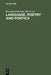 Language, Poetry and Poetics: The Generation of the 1890s: Jakobson, Trubetzkoy, Majakovskij. Proceedings of the First Roman Jakobson Colloquium, at t by Krystyna Pomorska, Elzbieta Chodakowska, Hugh McLean
