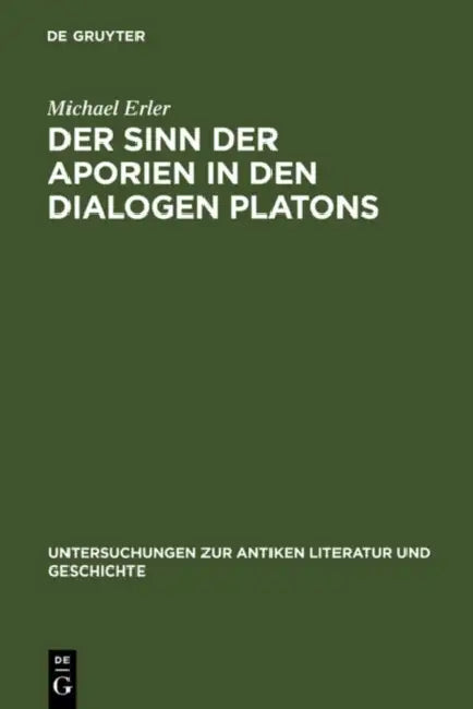 Der Sinn Der Aporien in Den Dialogen Platons: Übungsstücke Zur Anleitung Im Philosophischen Denken by Michael Erler