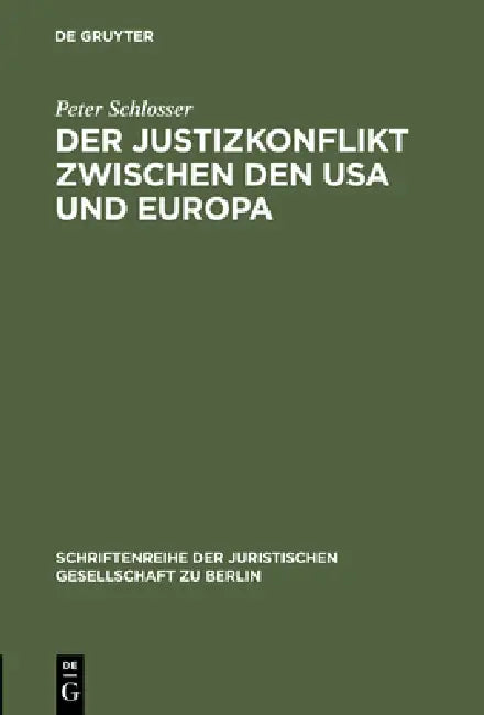 Der Justizkonflikt zwischen den USA und Europa by Peter Schlosser