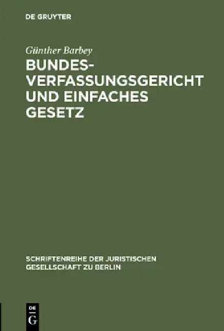 Bundesverfassungsgericht und einfaches Gesetz by Günther Barbey