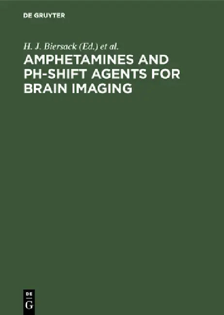 Amphetamines and pH-shift Agents for Brain Imaging by H. J. Biersack, C. Winkler