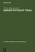 Error Without Trial by Werner Bergmann, Herbert A. Strauss