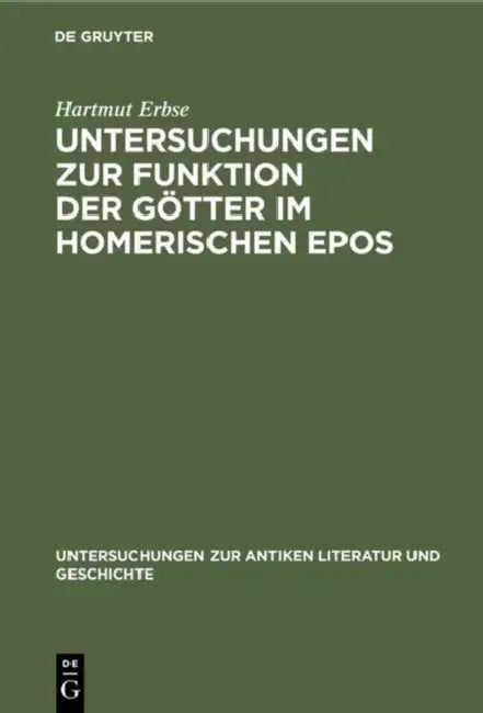 Untersuchungen Zur Funktion Der Götter Im Homerischen Epos by Hartmut Erbse