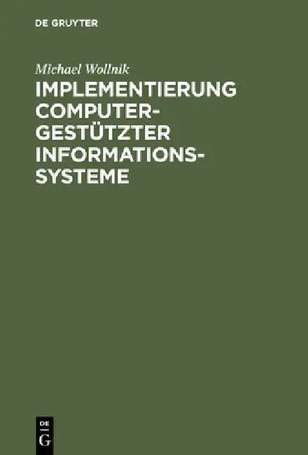Implementierung computergestützter Informationssysteme by Michael Wollnik, Erwin Grochla