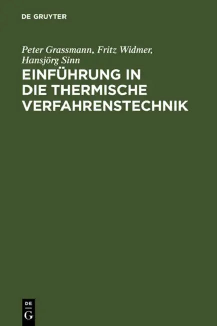 Einführung in Die Thermische Verfahrenstechnik by Peter Grassmann, Fritz Widmer, Hansjörg Sinn