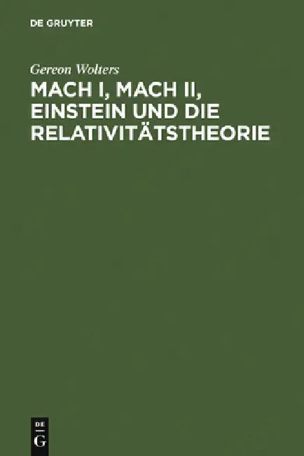 Mach I, Mach II, Einstein Und Die Relativitätstheorie: Eine Fälschung Und Ihre Folgen by Gereon Wolters