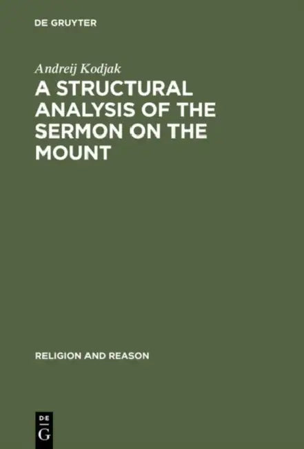 A Structural Analysis of the Sermon on the Mount by Andreij Kodjak