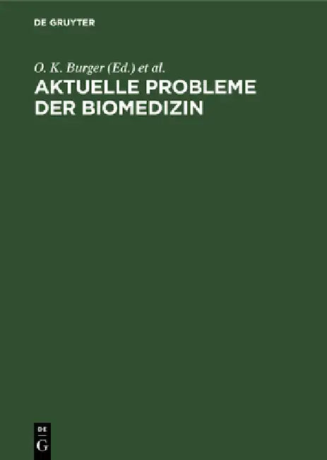 Aktuelle Probleme der Biomedizin by O. K. Burger, P. Grosdanoff, D. Henschler