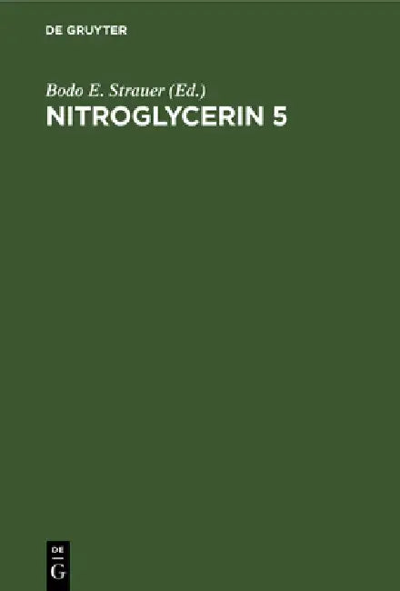 Nitroglycerin 5: Fifth Hamburg Symposium 2nd November 1985 by Bodo E. Strauer