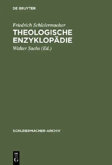 Theologische Enzyklopädie: (1831/32). Nachschrift David Friedrich Strauß by Friedrich Schleiermacher, Walter Sachs, Hans-Joachim Birkner