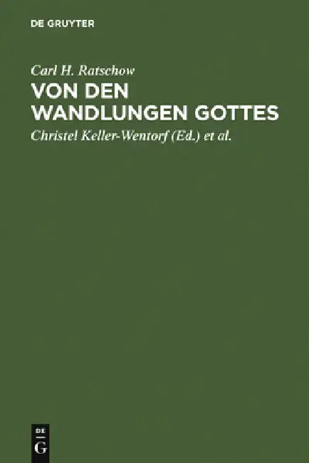 Von Den Wandlungen Gottes: Beiträge Zur Systematischen Theologie by Carl H. Ratschow, Christel Keller-Wentorf, Martin Repp