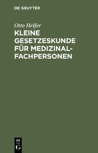 Kleine Gesetzeskunde für Medizinalfachpersonen by de Gruyter