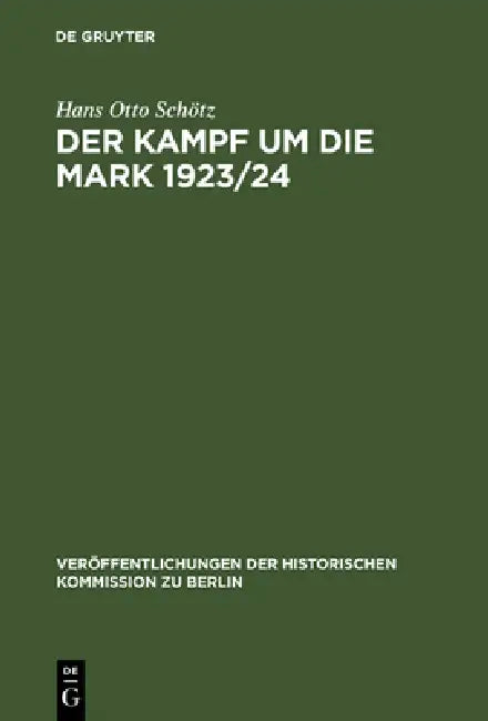 Der Kampf um die Mark 1923/24 by Hans Otto Schötz