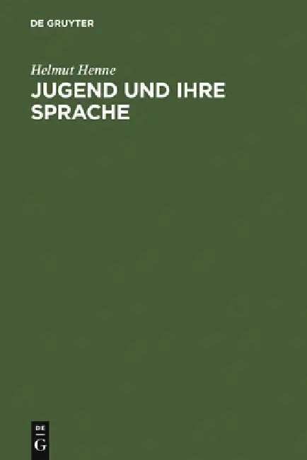 Jugend und ihre Sprache by Helmut Henne
