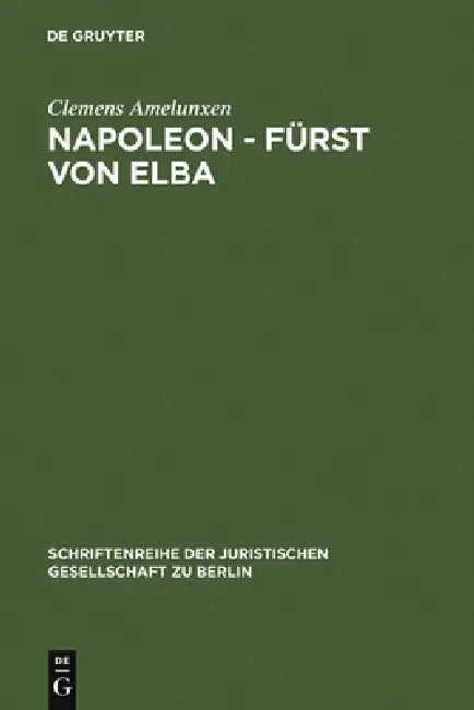 Napoleon - Fürst von Elba by Clemens Amelunxen