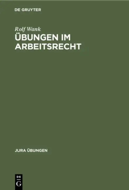Übungen im Arbeitsrecht by Rolf Wank