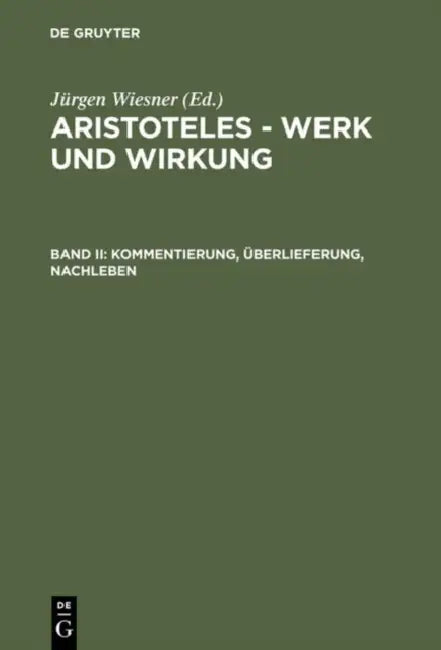 Kommentierung, Überlieferung, Nachleben by Jürgen Wiesner, H. J. Lulofs, Jutta Kollesch