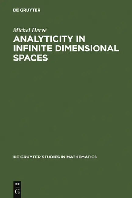 Analyticity in Infinite Dimensional Spaces by Michel Hervé