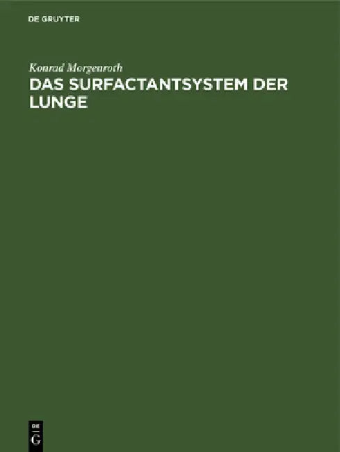 Das Surfactantsystem Der Lunge: Morphologische Grundlagen Und Klinische Bedeutung by Konrad Morgenroth, Gerhard Pucher