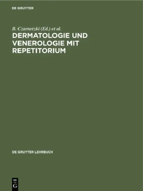 Dermatologie und Venerologie mit Repetitorium by B. Czarnetzki, H. Kerl, W. Sterry