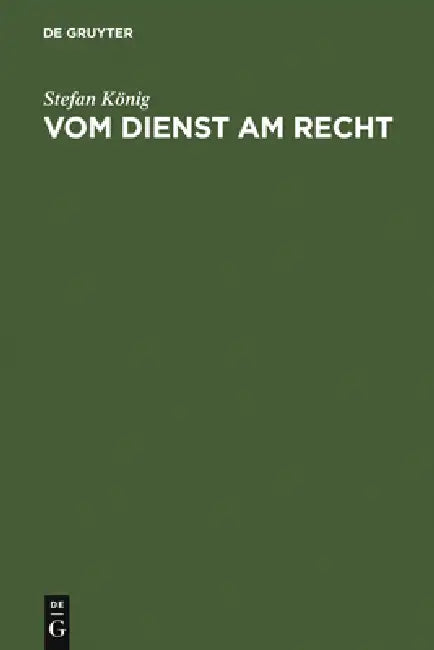 Vom Dienst am Recht by Stefan König