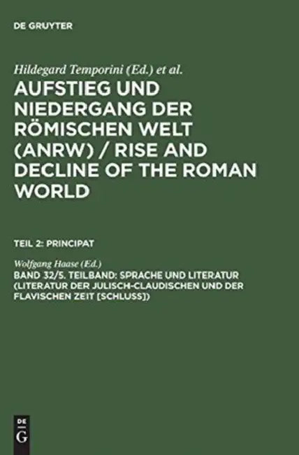 Sprache Und Literatur (Literatur Der Julisch-Claudischen Und Der Flavischen Zeit [Schluss]) by Wolfgang Haase