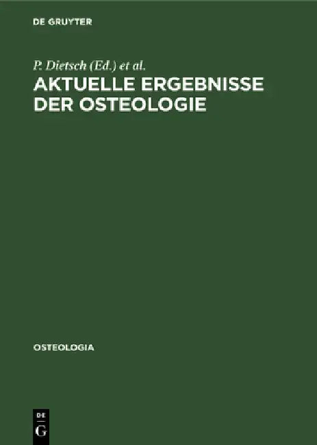 Aktuelle Ergebnisse der Osteologie by P. Dietsch, E. Keck, H. -P Kruse