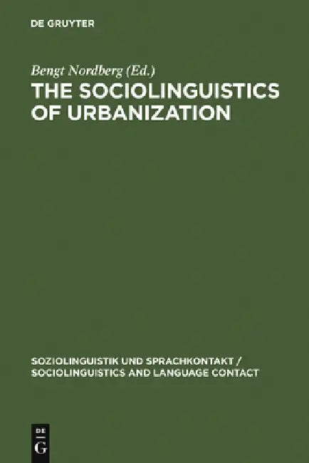 The Sociolinguistics of Urbanization by Bengt Nordberg