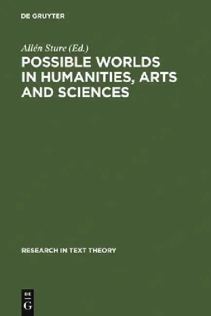 Possible Worlds in Humanities, Arts and Sciences: Proceedings of Nobel Symposium 65 by Allén Sture