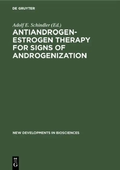 Antiandrogen-Estrogen Therapy for Signs of Androgenization by Adolf E. Schindler