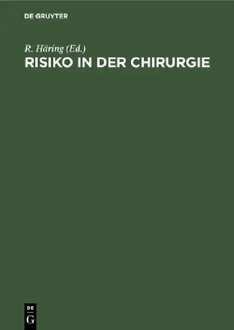 Risiko in der Chirurgie by R. Häring