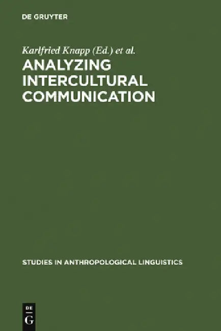 Analyzing Intercultural Communication by Karlfried Knapp, Werner Enninger, Annelie Knapp-Potthoff