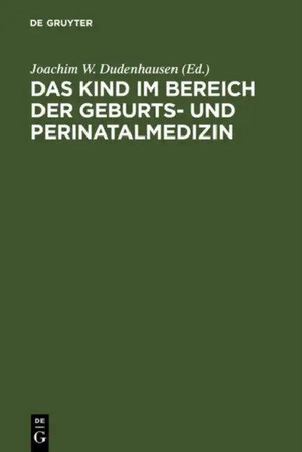 Das Kind Im Bereich Der Geburts- Und Perinatalmedizin by Joachim W. Dudenhausen