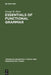 Essentials of Functional Grammar: A Structure-Neutral Theory of Movement, Control, and Anaphora by George M. Horn