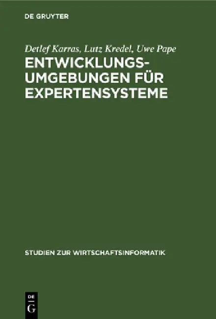 Entwicklungsumgebungen für Expertensysteme by Detlef Karras, Lutz Kredel, Uwe Pape