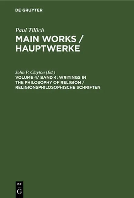Writings in the Philosophy of Religion / Religionsphilosophische Schriften by John P. Clayton