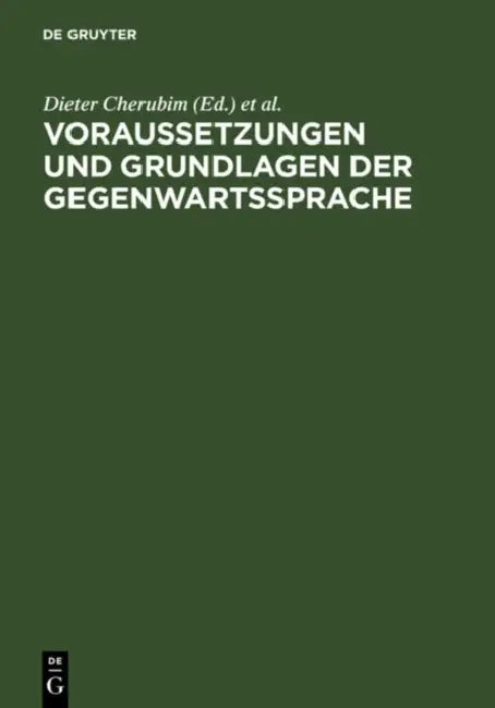 Voraussetzungen Und Grundlagen Der Gegenwartssprache by Dieter Cherubim, Klaus J. Mattheier