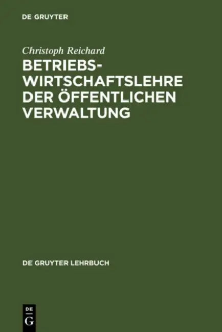 Betriebswirtschaftslehre der öffentlichen Verwaltung by Christoph Reichard