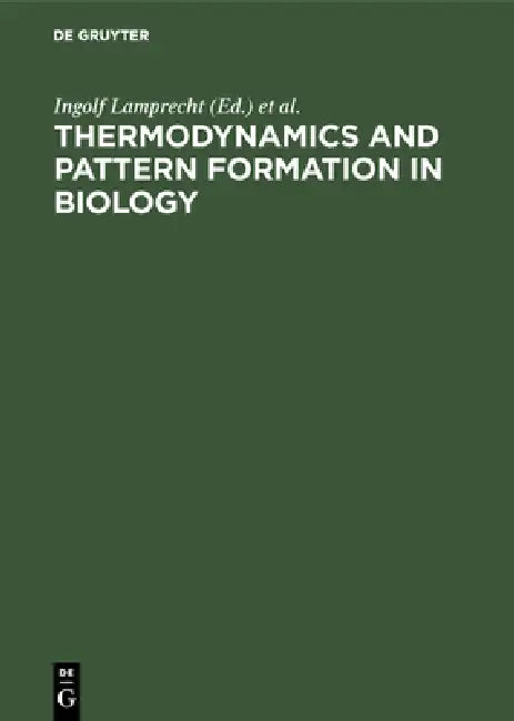 Thermodynamics and Pattern Formation in Biology by Ingolf Lamprecht, A. I. Zotin