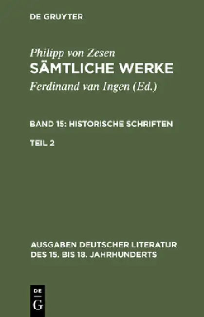 Sämtliche Werke. Bd 15: Historische Schriften. Bd 15/Tl 2 by Philipp Von Zesen, Ferdinand Van Ingen