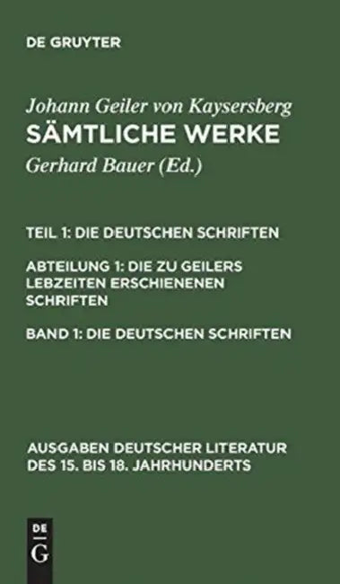 Sämtliche Werke, Band 1, Die deutschen Schriften by Gerhard Bauer, Johann Geiler Von Kaysersberg