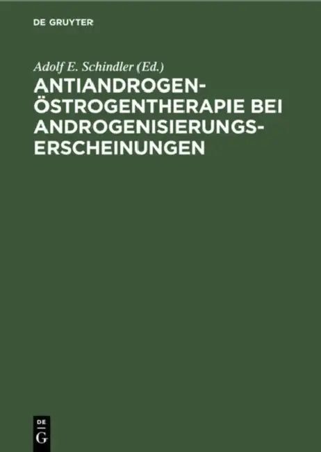 Antiandrogen-Östrogentherapie Bei Androgenisierungserscheinungen by Adolf E. Schindler