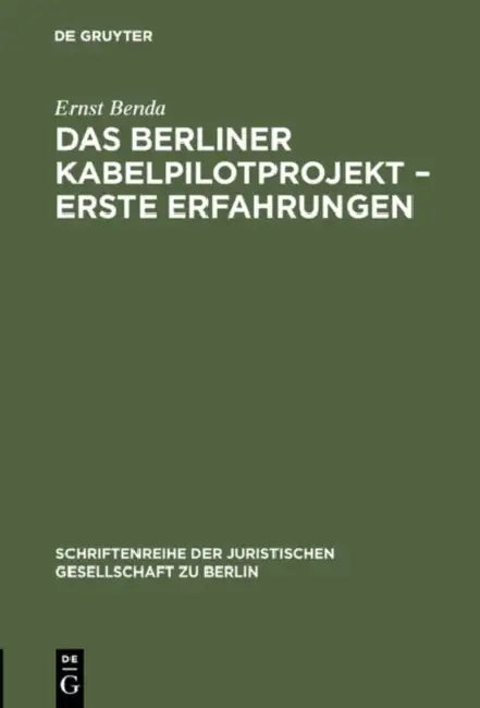 Das Berliner Kabelpilotprojekt - erste Erfahrungen by Ernst Benda