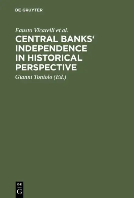 Central banks' independence in historical perspective by Fausto Vicarelli, Richard Sylla, Alec Cairncross
