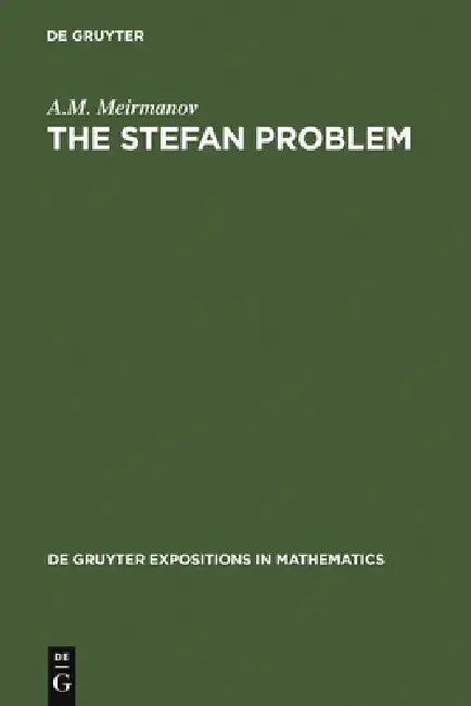 The Stefan Problem by A. M. Meirmanov, Marek Niezgodka, Anna Crowley