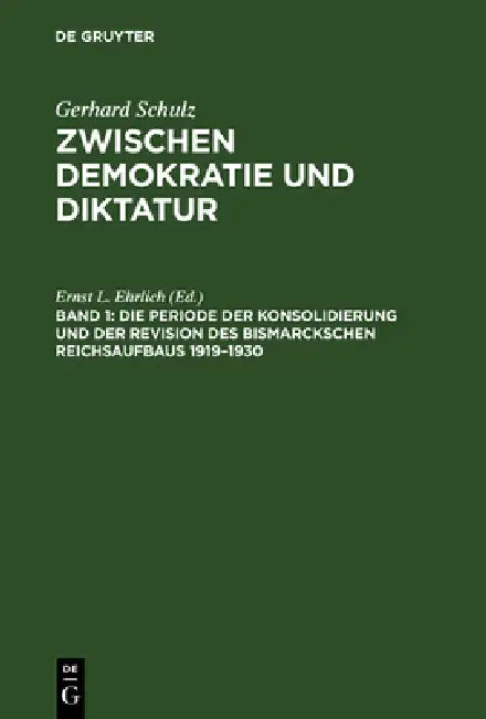 Die Periode Der Konsolidierung Und Der Revision Des Bismarckschen Reichsaufbaus 1919-1930 by Gerhard Schulz