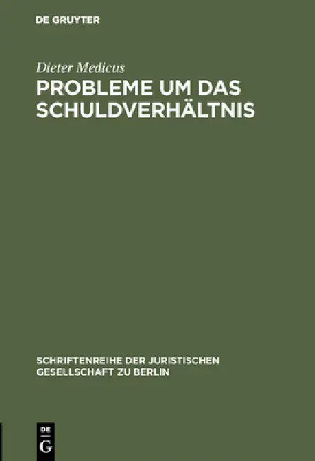 Probleme um das Schuldverhältnis by Dieter Medicus