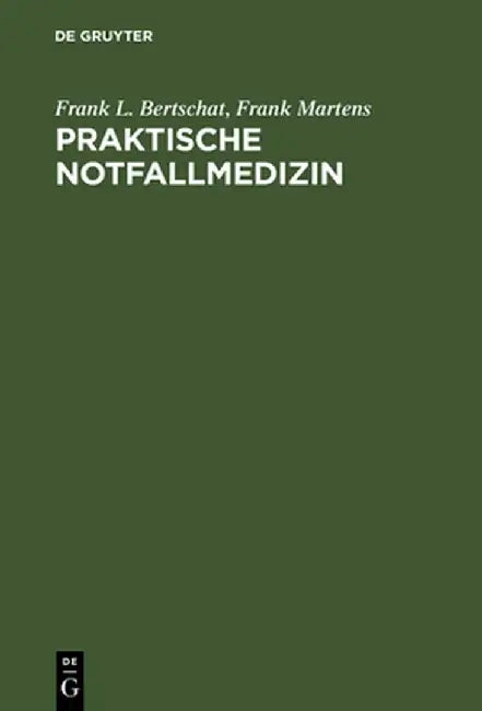 Praktische Notfallmedizin by Frank L. Bertschat
